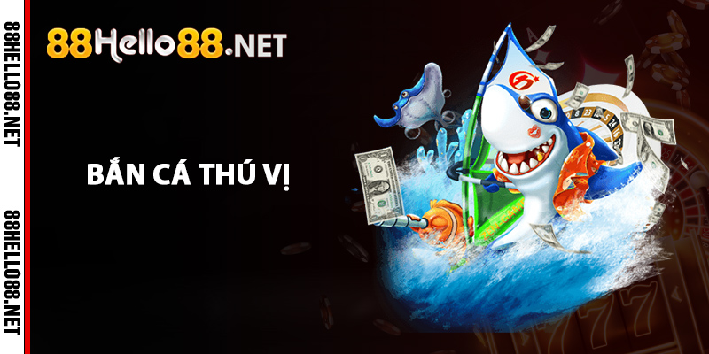 Bắn cá thú vị