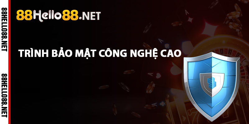 Trình bảo mật công nghệ cao